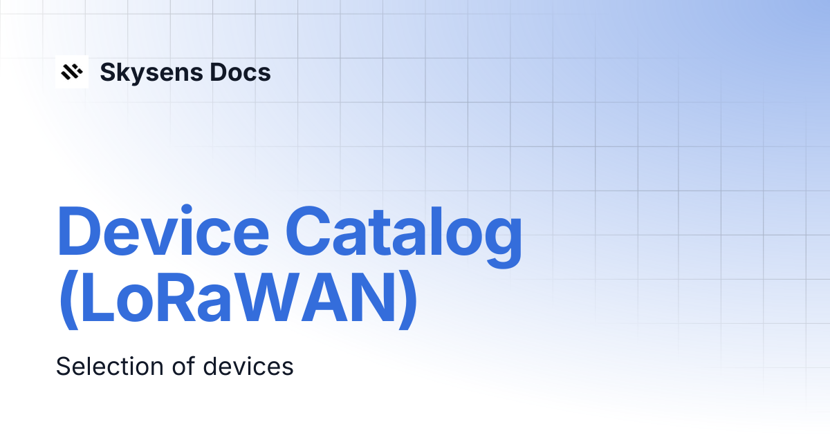 Device Catalog (LoRaWAN) | Skysens Docs