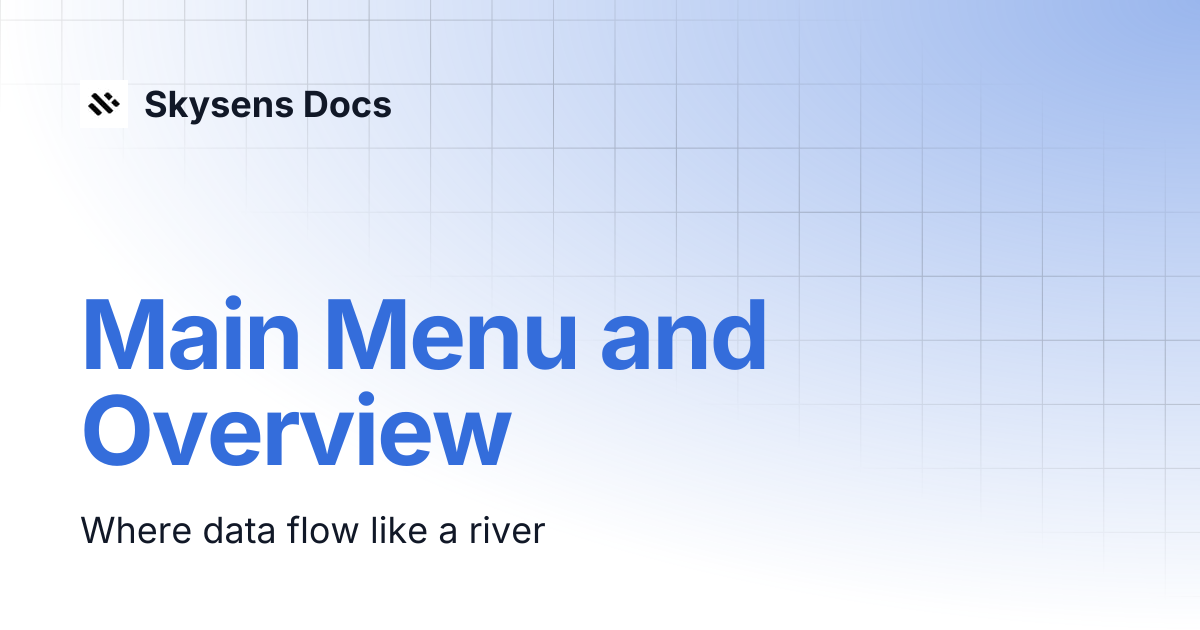 Main Menu and Overview | Skysens Docs