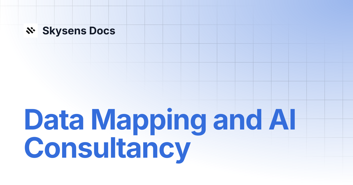 Data Mapping and AI Consultancy | Skysens Docs