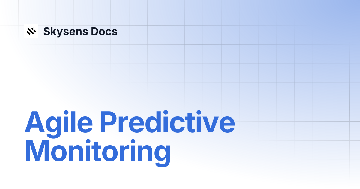 Agile Predictive Monitoring | Skysens Docs