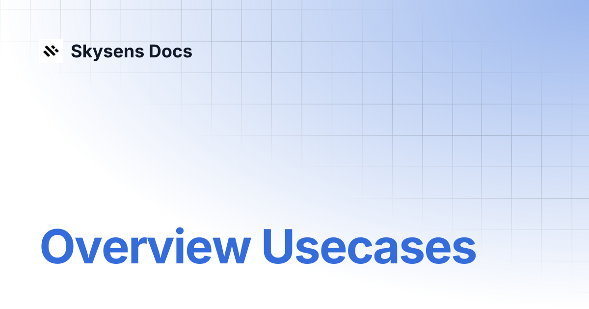 Overview Usecases | Skysens Docs